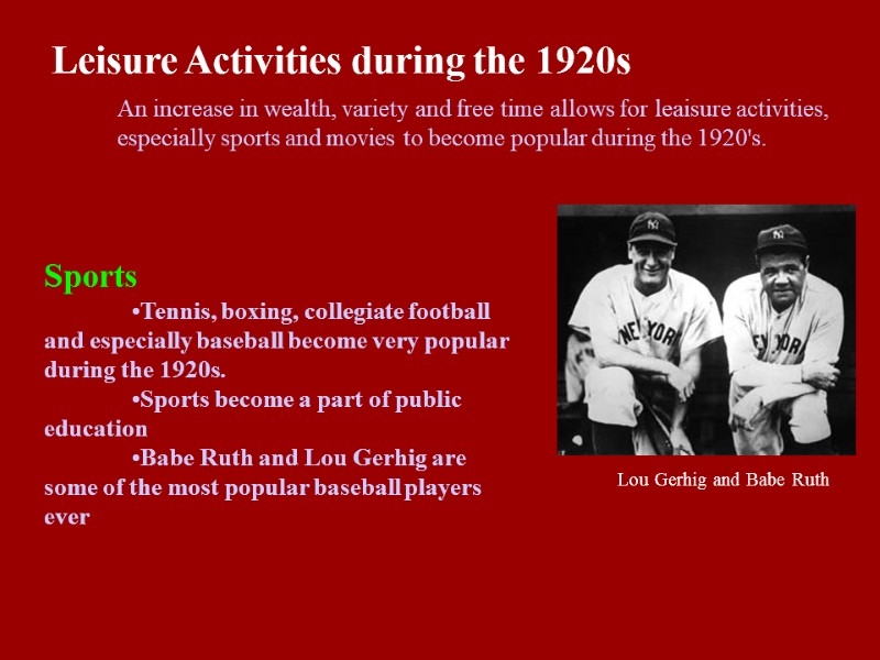 Leisure Activities during the 1920s An increase in wealth, variety and free time allows